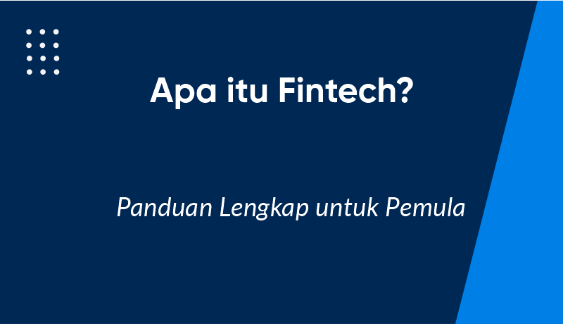 Apa itu Fintech? Panduan Untuk Pemula (2026)