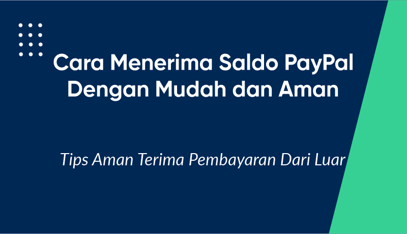 Cara Menerima Saldo PayPal dengan Mudah dan Aman