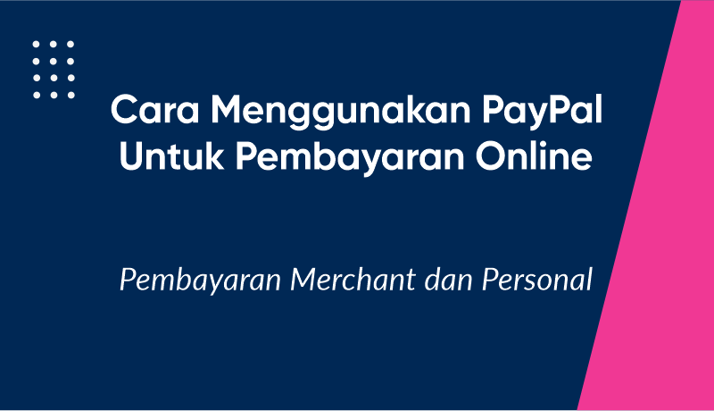 Cara Menggunakan PayPal untuk Pembayaran Online