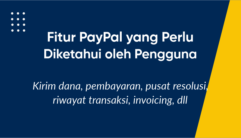 12 Fitur PayPal yang Perlu Diketahui oleh Pengguna Baru