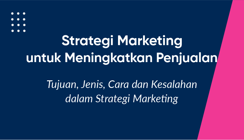 Strategi Marketing Untuk Meningkatkan Penjualan