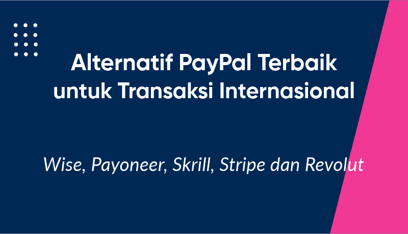 5 Alternatif PayPal Terbaik untuk Transaksi Internasional