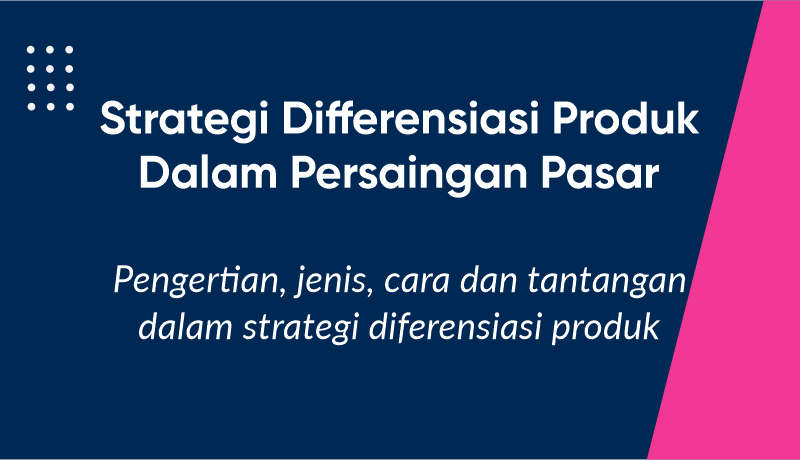 Strategi Diferensiasi Produk dalam Persaingan Pasar